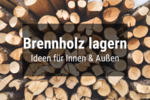 Bild von Brennholz lagern 🔥 5 Ideen Aufbewahrung Innen & Au